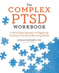 The Complex PTSD Workbook - Arielle Schwartz, Jim Knipe (ISBN: 9781623158248)