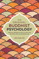 Original Buddhist Psychology - Beth Jacobs (ISBN: 9781623171308)