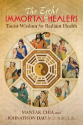 Eight Immortal Healers - Mantak Chia, Johnathon Dao (ISBN: 9781620556504)
