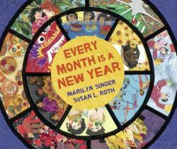 Every Month Is a New Year: Celebrations Around the World - Marilyn Singer, Susan L. Roth (ISBN: 9781620141625)