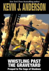 Whistling Past the Graveyard - Kevin J. Anderson (ISBN: 9781614754909)