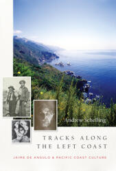 Tracks Along the Left Coast: Jaime de Angulo & Pacific Coast Culture (ISBN: 9781619029255)