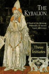 The Kybalion - Three Initiates (ISBN: 9781614279877)
