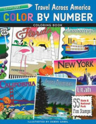Color by Number Travel Across America Coloring Book: 55 Fun State & National Park Stamps (ISBN: 9781617455858)