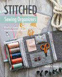 Stitched Sewing Organizers - Pretty Cases Boxes Pouches Pincushions & More (ISBN: 9781617455100)