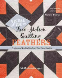 Visual Guide to Free-Motion Quilting Feathers - Natalia Bonner (ISBN: 9781617455063)