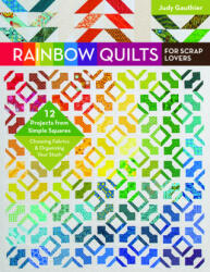 Rainbow Quilts for Scrap Lovers: 12 Projects from Simple Squares - Choosing Fabrics & Organizing Your Stash (ISBN: 9781617454615)