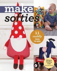Make Softies - Publishing, C&amp; T (ISBN: 9781617453861)