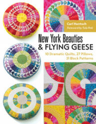 New York Beauties & Flying Geese: 10 Dramatic Quilts 27 Pillows 31 Block Patterns (ISBN: 9781617451768)