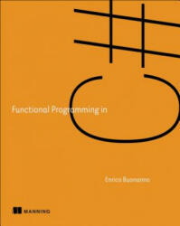Functional Programming in C# - Enrico Buonanno (ISBN: 9781617293955)
