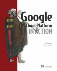 Google Cloud Platform in Action (ISBN: 9781617293528)