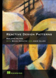 Reactive Design Patterns - Roland Kuhn, Jamie Allen (ISBN: 9781617291807)