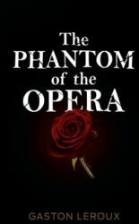 Phantom of the Opera - Gaston Leroux (ISBN: 9781613828793)