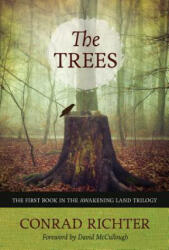The Trees, 29 - Conrad Richter, David Mccullough (ISBN: 9781613737415)