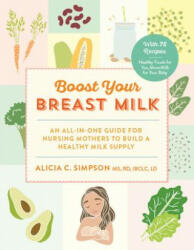 Boost Your Breast Milk - Alicia C. Simpson (ISBN: 9781615193462)