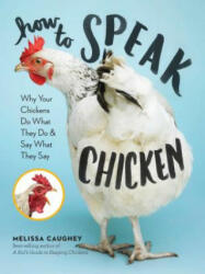 How to Speak Chicken - Melissa Caughey (ISBN: 9781612129112)