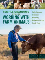 Temple Grandin's Guide to Working with Farm Animals - Temple Grandin (ISBN: 9781612127446)