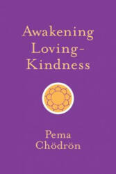 Awakening Loving-Kindness (ISBN: 9781611805253)