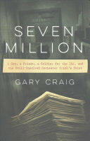 Seven Million: A Cop a Priest a Soldier for the Ira and the Still-Unsolved Rochester Brink's Heist (ISBN: 9781611688917)