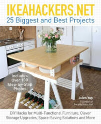 Ikeahackers. net 25 Biggest And Best Projects - Jules Yap (ISBN: 9781612436708)