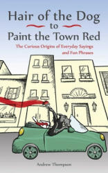 Hair Of The Dog To Paint The Town Red - Andrew Thompson (ISBN: 9781612436685)