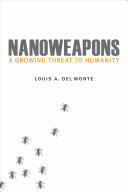 Nanoweapons: A Growing Threat to Humanity (ISBN: 9781612348964)