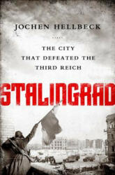 Stalingrad - Jochen Hellbeck, Christopher Tauchen (ISBN: 9781610397186)
