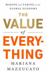 Value of Everything - Mariana Mazzucato (ISBN: 9781610396745)