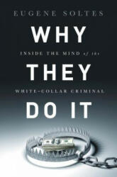 Why They Do It - Eugene Soltes (ISBN: 9781610395366)
