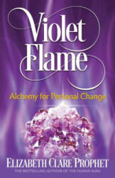 Violet Flame - Elizabeth Clare Prophet (ISBN: 9781609882747)