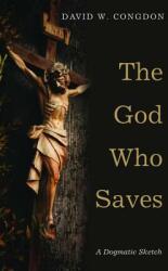 The God Who Saves (ISBN: 9781608998272)