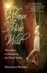 Woman Most Wild - Danielle Dulsky (ISBN: 9781608684663)