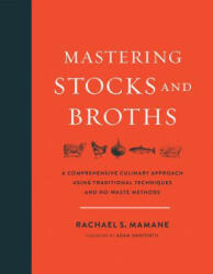 Mastering Stocks and Broths - Rachael Mamane (ISBN: 9781603586566)