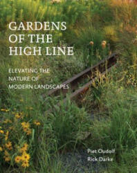 Gardens of the High Line - Piet Oudolf, Rick Darke (ISBN: 9781604696998)