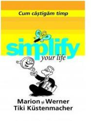 Simplify your life. Cum câştigăm timp (ISBN: 9789736847417)