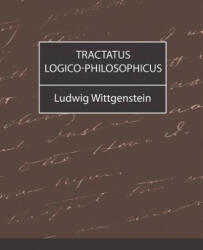 Tractatus Logico-Philosophicus - Wittgenstein Ludwig (ISBN: 9781604240535)