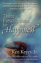 Three Prescriptions for Happiness - Ken Keyes (ISBN: 9781604190274)