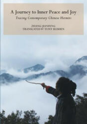 Journey to Inner Peace and Joy - Zhang Jianfeng, Tony Blishen (ISBN: 9781602201507)