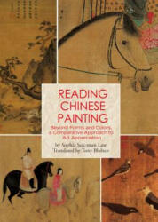 Reading Chinese Painting - Tony Blishen, Sophia Suk-man Law (ISBN: 9781602200241)