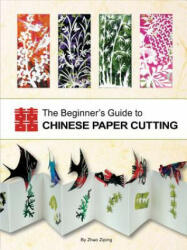 Beginner's Guide to Chinese Paper Cutting - Zhao Ziping (ISBN: 9781602201361)