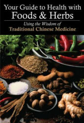 Your Guide to Health with Foods & Herbs - Zhang Yifang (ISBN: 9781602201217)