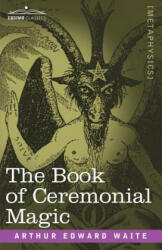 The Book of Ceremonial Magic (ISBN: 9781602066793)
