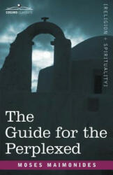 Guide for the Perplexed - Moses Maimonides (ISBN: 9781602064997)