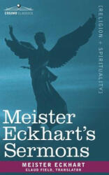 Meister Eckhart's Sermons - Meister Eckhart (ISBN: 9781602064591)