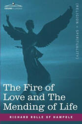 Fire of Love and the Mending of Life - Richard Rolle of Hampole (ISBN: 9781602064041)