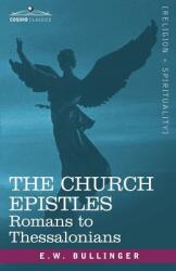 The Church Epistles: Romans to Thessalonians (ISBN: 9781602060470)