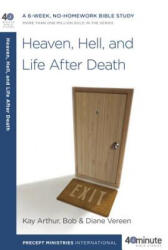 Heaven, Hell, and Life After Death - Kay Arthur (ISBN: 9781601425607)
