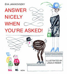 Answer Nicely when you’re Asked! (ISBN: 9789631189865)