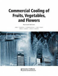 Commercial Cooling of Fruits, Vegetables, and Flowers - James F. Thompson, F. Gordon Mitchell, Tom R. Rumsey (ISBN: 9781601076199)