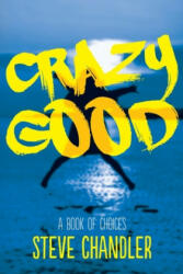 Crazy Good - Steve Chandler (ISBN: 9781600250347)